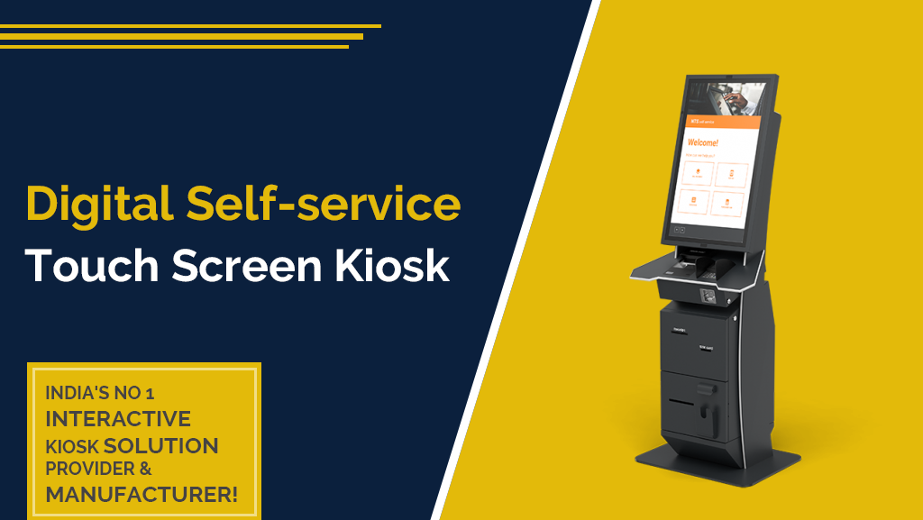 Digital-Self Service Kiosk