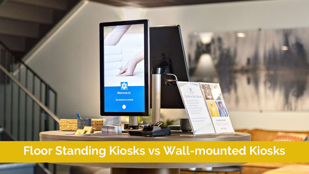 Floor Standing Kiosks vs Wall-mounted Kiosks